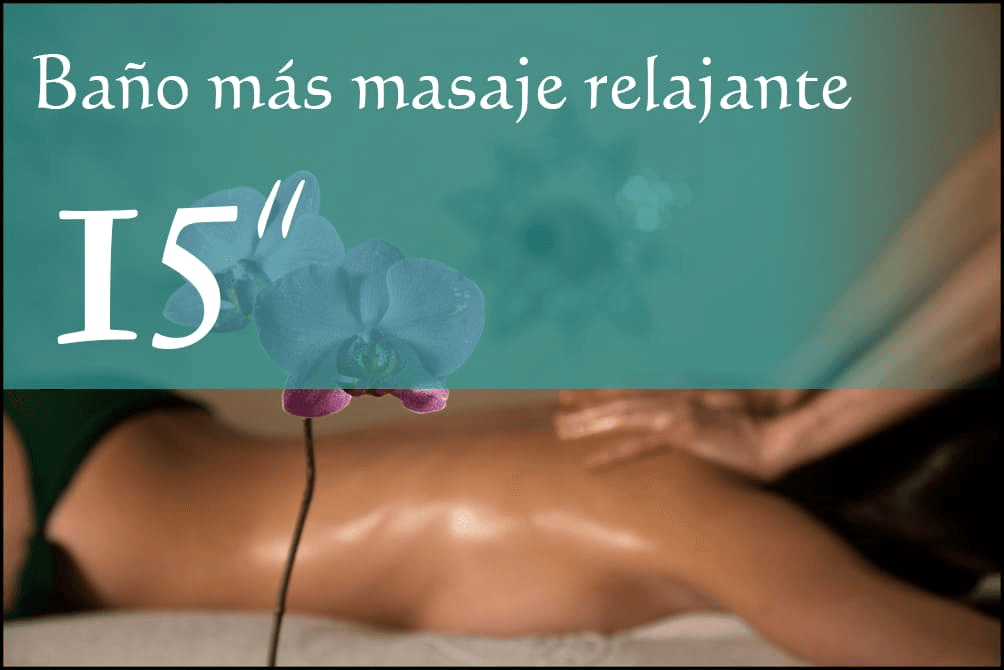 Baño con masaje relajante de 15 minutos